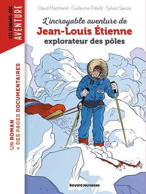 cover image of L'incroyable aventure de Jean-Louis Etienne, explorateur des pôles